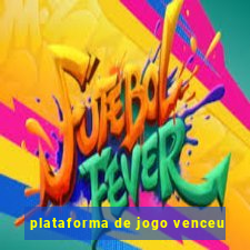 plataforma de jogo venceu